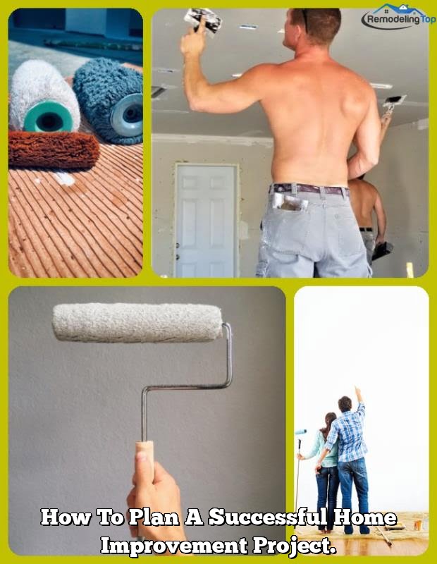 How To Plan A Successful Home Improvement Project.