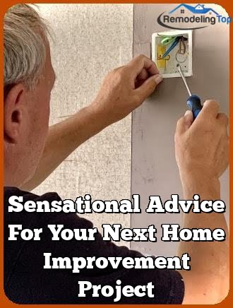 Sensational Advice For Your Next Home Improvement Project Sensational Advice For Your Next Home Improvement Project