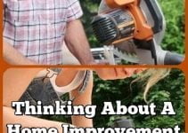 Thinking About A Home Improvement Project? Read This Advice First!