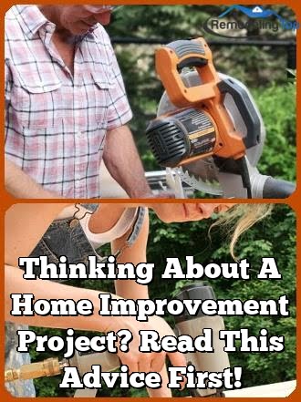 Thinking About A Home Improvement Project? Read This Advice First!