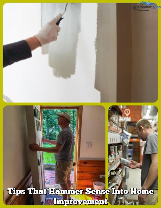 Tips That Hammer Sense Into Home Improvement