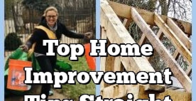 Top Home Improvement Tips Straight From The Experts