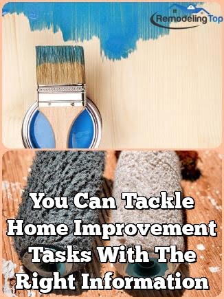 You Can Tackle Home Improvement Tasks With The Right Information