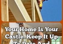 Your Home Is Your Castle. Keep It Up To Date And Beautiful With These Tips