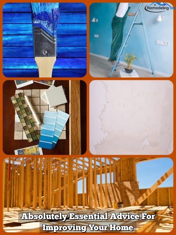 Absolutely Essential Advice For Improving Your Home