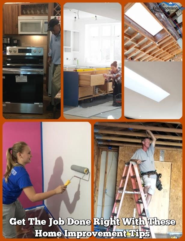 Get The Job Done Right With These Home Improvement Tips