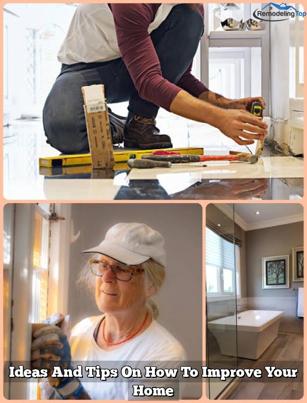 Ideas And Tips On How To Improve Your Home