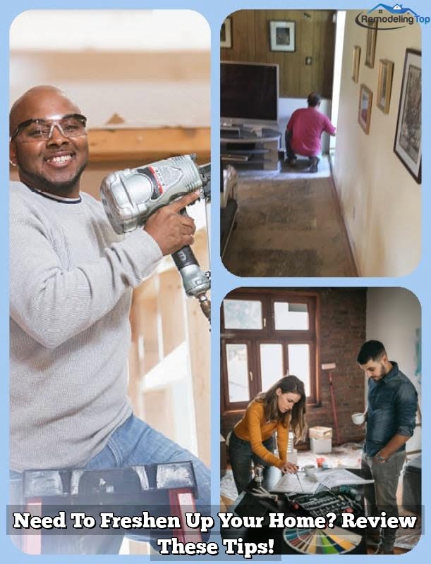 Need To Freshen Up Your Home? Review These Tips! Need To Freshen Up Your Home? Review These Tips!