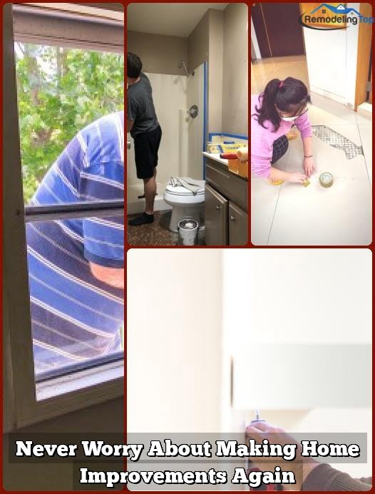 Never Worry About Making Home Improvements Again