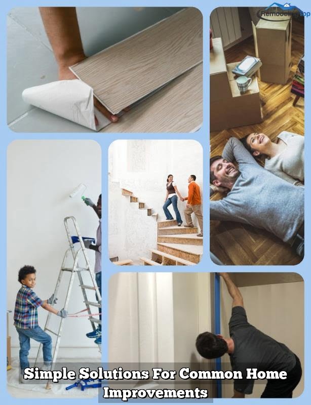 Simple Solutions For Common Home Improvements Simple Solutions For Common Home Improvements