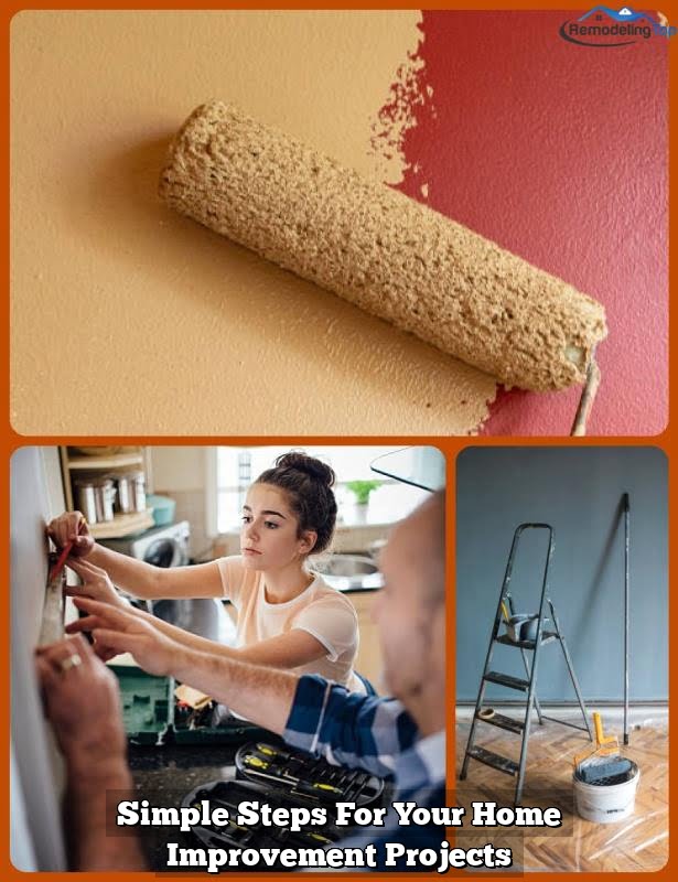 Simple Steps For Your Home Improvement Projects
