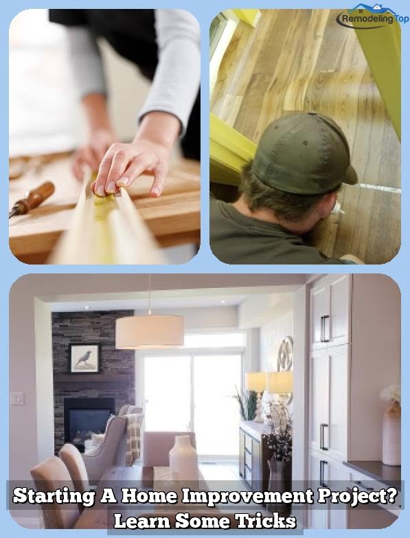 Starting A Home Improvement Project? Learn Some Tricks
