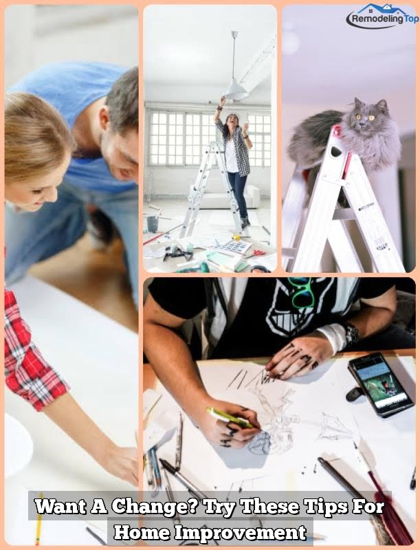 Want A Change? Try These Tips For Home Improvement
