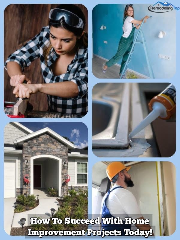 How To Succeed With Home Improvement Projects Today!