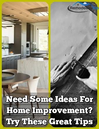 Need Some Ideas For Home Improvement? Try These Great Tips Need Some Ideas For Home Improvement? Try These Great Tips
