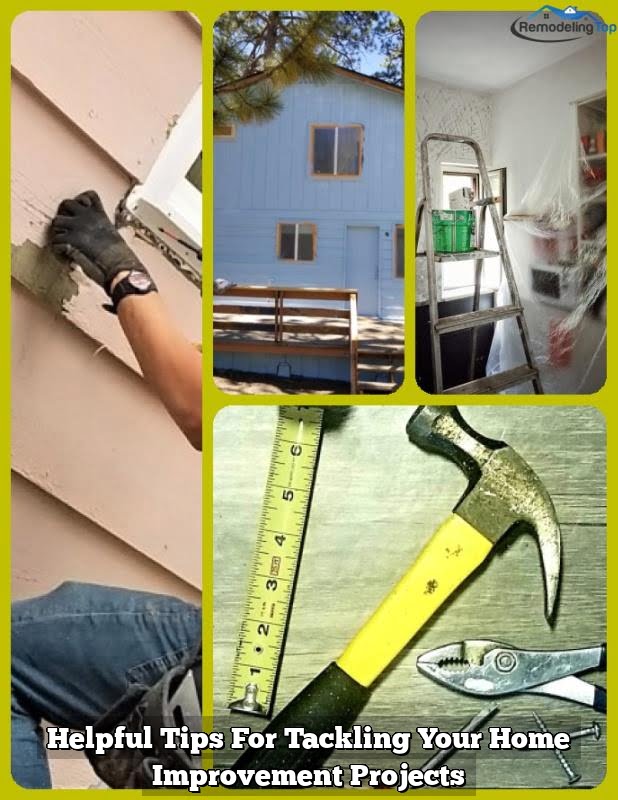Helpful Tips For Tackling Your Home Improvement Projects