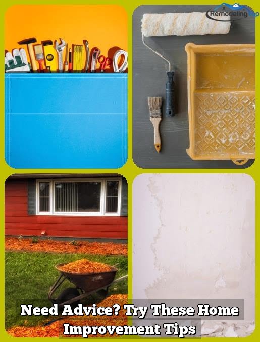 Need Advice? Try These Home Improvement Tips