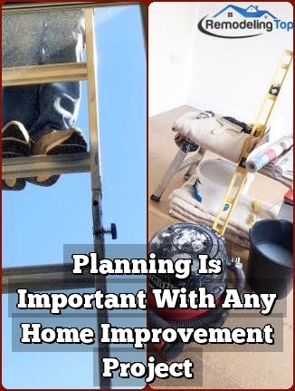 Planning Is Important With Any Home Improvement Project
