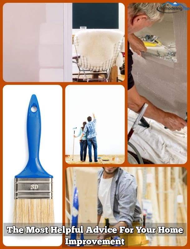 The Most Helpful Advice For Your Home Improvement